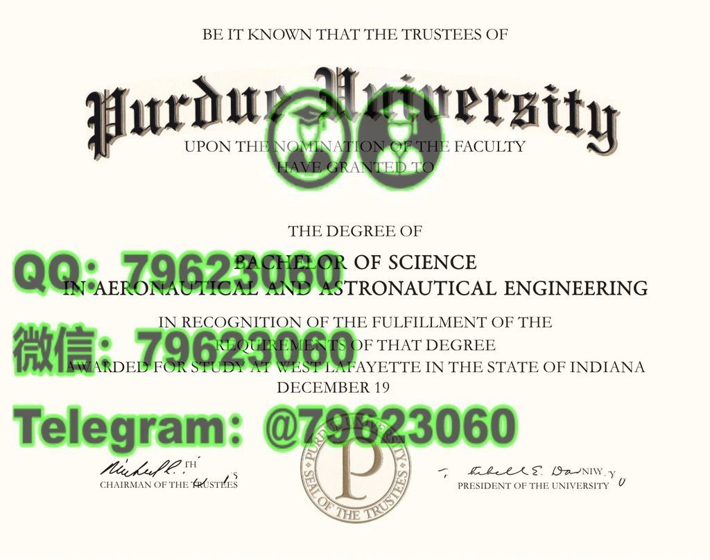官方最終版Purdue正式成績單|美國普渡大学畢業證成績單,做Purdue電子版文憑證書,Purdue畢業證書紙本版,學士/碩士Purdue海牙學歷認證可查,補辦普渡大学學位證書Purdue UniversityDegree Diploma Transcript 162 purdue university diploma sample