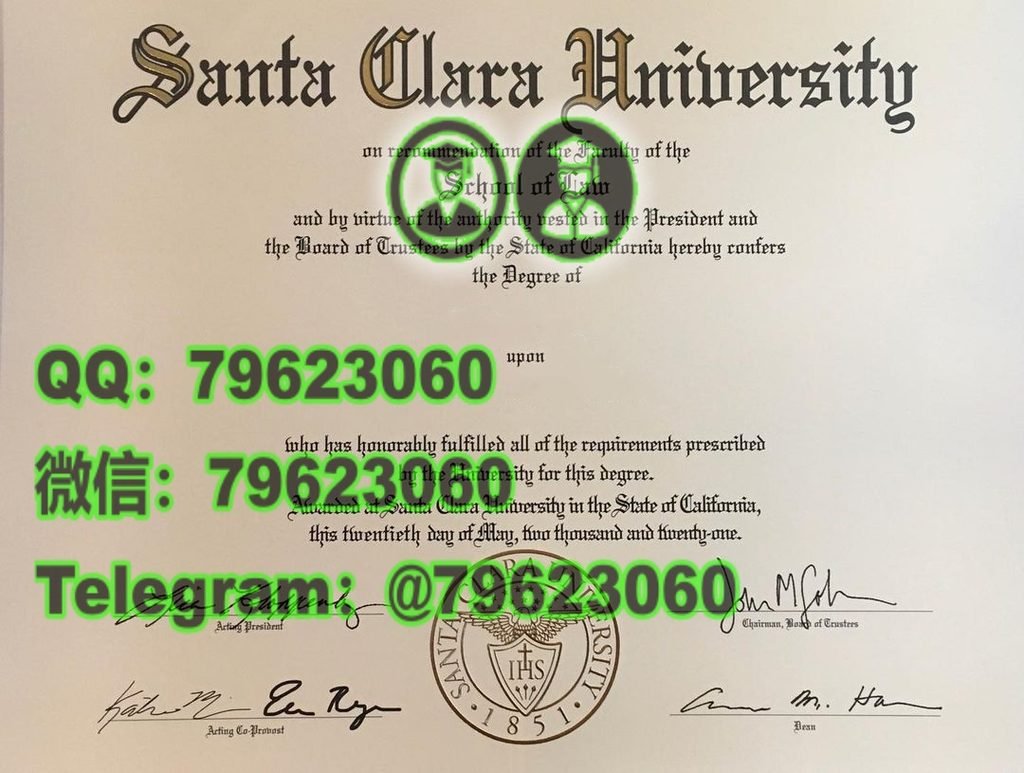 官方最終版SCU正式成績單|美國圣塔克拉拉大学畢業證成績單,做SCU電子版文憑證書,SCU畢業證書紙本版,學士/碩士SCU海牙學歷認證可查,補辦圣塔克拉拉大学學位證書Santa Clara UniversityDegree Diploma Transcript 237 santa clara university diploma sample