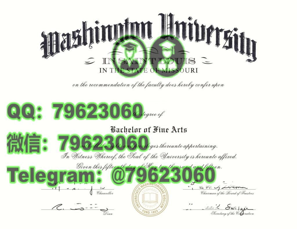 圣路易斯华盛顿大学 Washington University in St Louis / WUSTL 毕业证与留信认证前置材料核验 35 washington university in st louis diploma sample