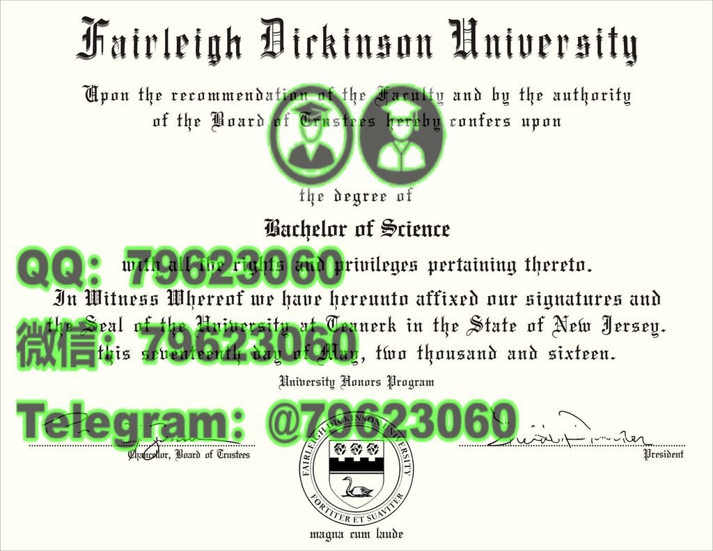 官方最終版FDU正式成績單|美國菲尔莱狄更斯大学畢業證成績單,做FDU電子版文憑證書,FDU畢業證書紙本版,學士/碩士FDU海牙學歷認證可查,補辦菲尔莱狄更斯大学學位證書Fairleigh Dickinson University Degree Diploma Transcript 69 fairleigh dickinson university diploma sample